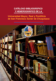 Catálogo Bibliográfico y Hemerográfico de la Universidad Mayor, Real y Pontificia de San Francisco Xavier de Chuquisaca